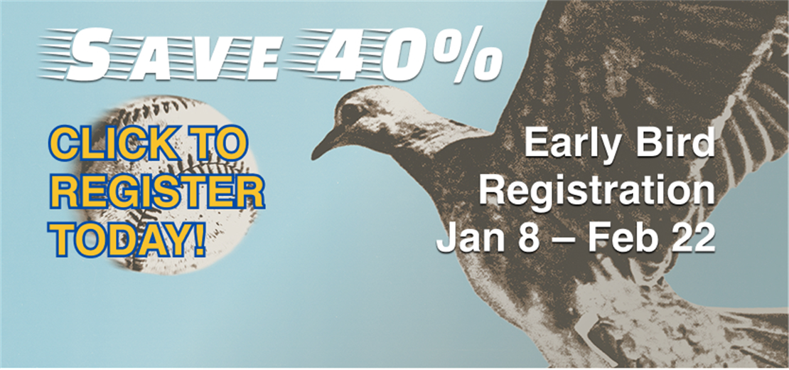EARLY BIRD REGISTRATION UNTIL FEB 22